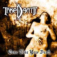 Takedeath : Come Take Your Death